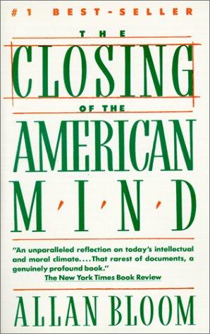 The Closing of the American Mind, Allan Bloom