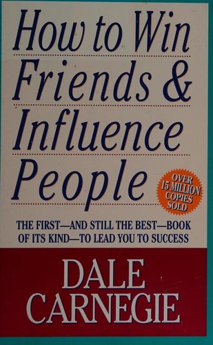 How to Win Friends and Influence People, Dale Carnegie
