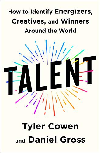 Talent, Tyler Cowen & Daniel Gross
