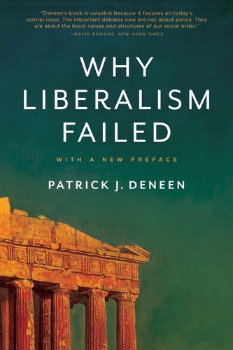 Why Liberalism Failed, Patrick Deneen