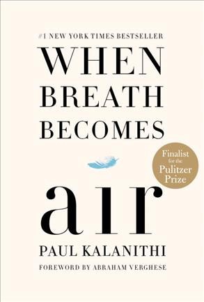 When Breath Becomes Air, Paul Kalanithi